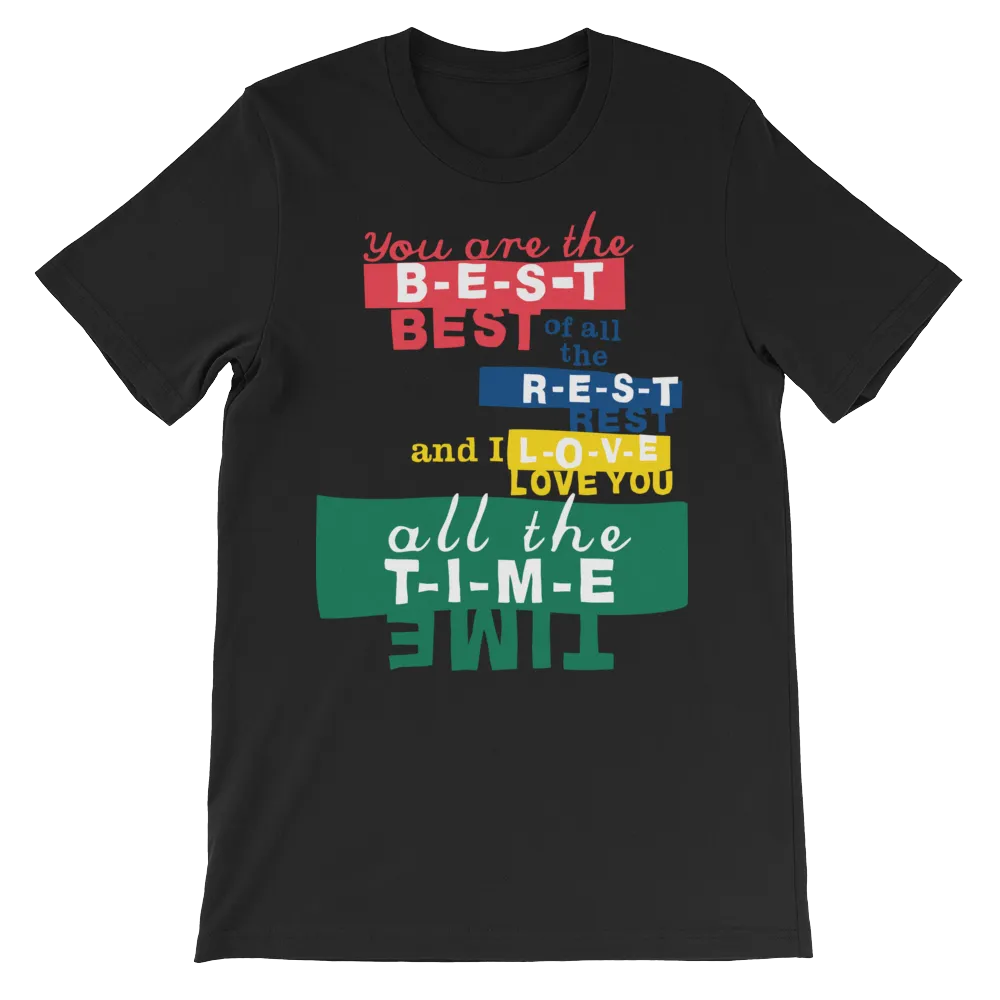 You are the B-E-S-T, Best! T-Shirt